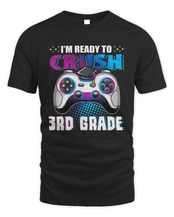 I'm Ready To Crush 3rd grade BACK TO school boy gamer GIRL
