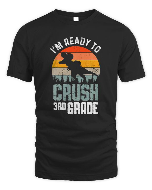 I'm Ready To Crush 3rd Grade First Day Back To School Kids