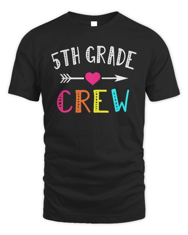 Fifth Grade Teacher Shirt Back To School 5th Grade Crew