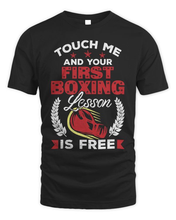Boxing Boxer Touch Me And Your First Lesson Is Free Sports Kick Boxing Lover