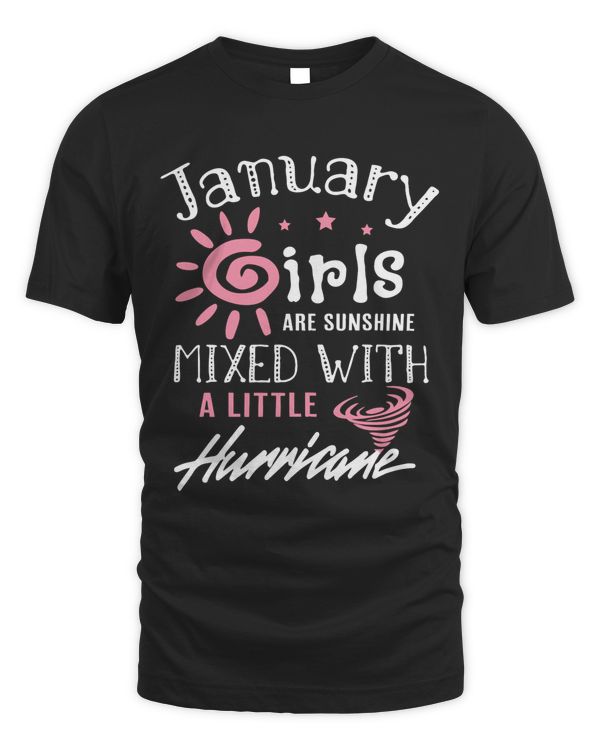 January girls are sunshine mixed with a little hurricane