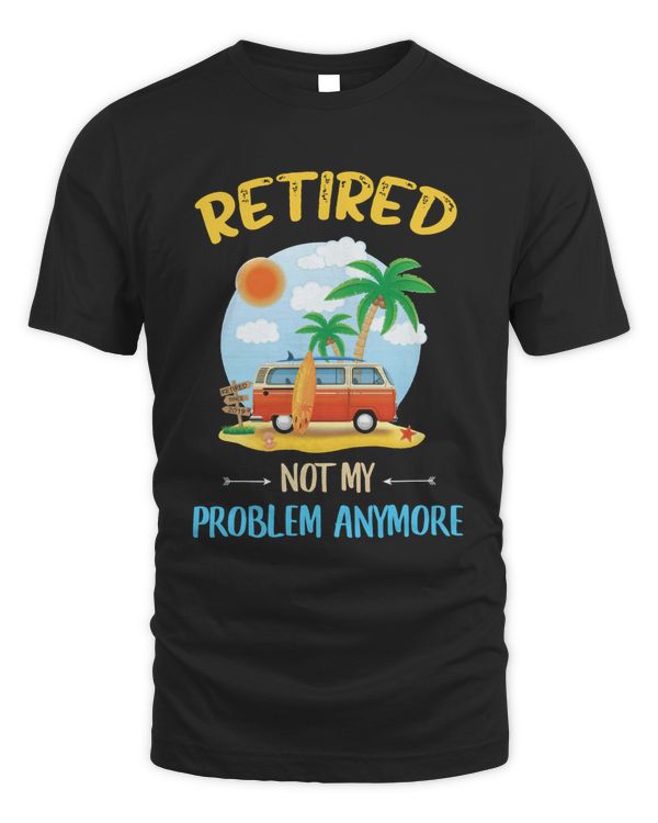 Retired not my problem anymore