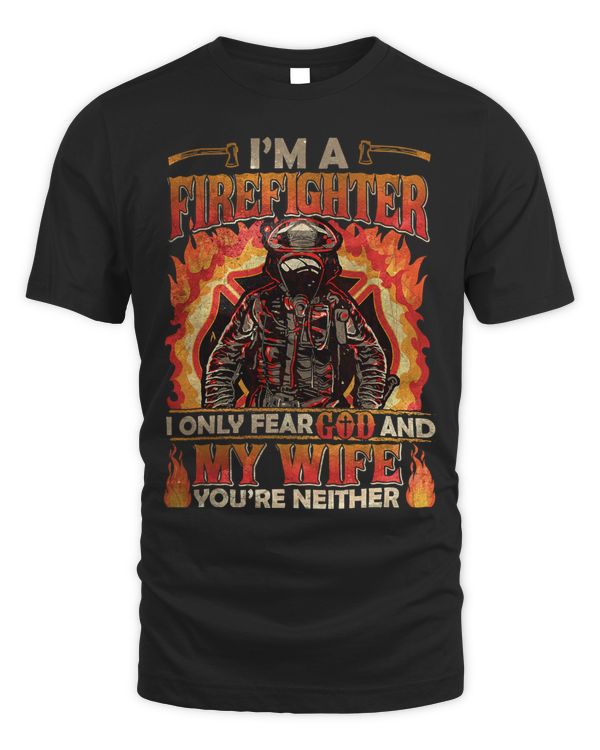 Firefighter Fireman Only Fear God And My Wife 6 Firefighting