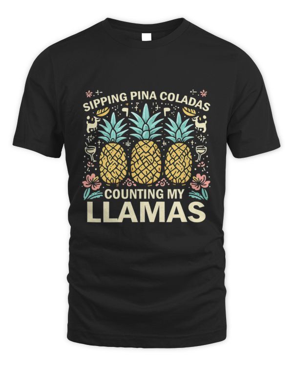 Llama Pet Sipping Pina Coladas Counting My Llamas Funny Graphic Tees