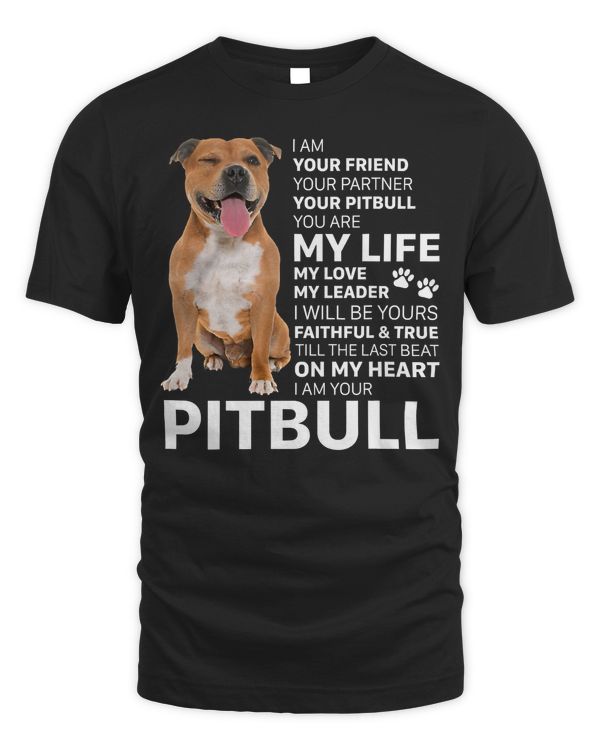 Pitbull Lover Dog I Am Your Friend Dog Pitbull You Are My Life 8 Pitbulls