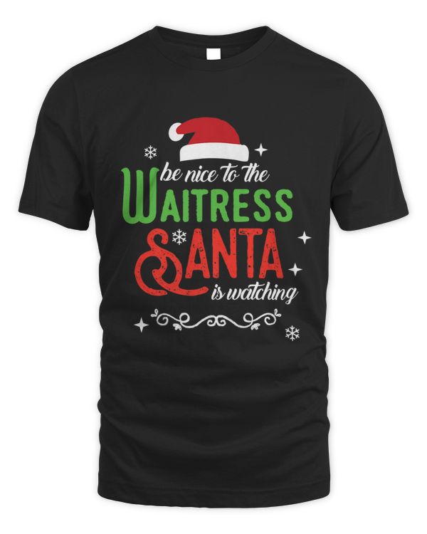 Be Nice To Waitress Christmas Santa Is Watching Tee Premium T-shirt