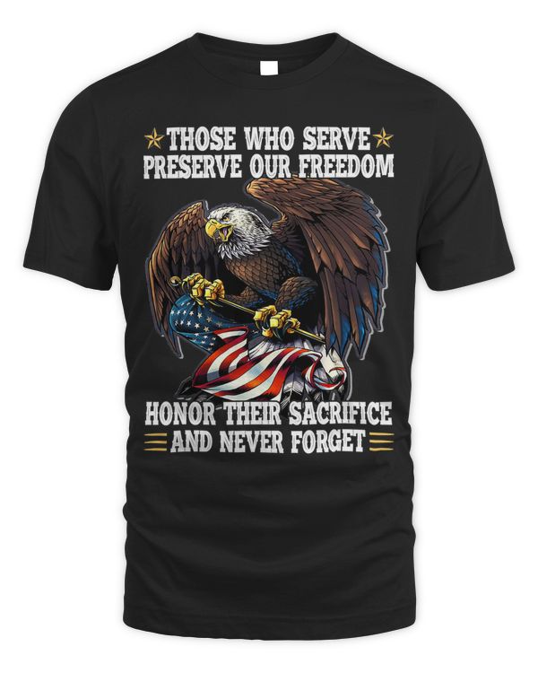 Those Who Serve Preserve Our Freedom Honor Their Sacrifice 36