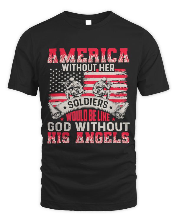 America without her soldiers be like God without his angels 99