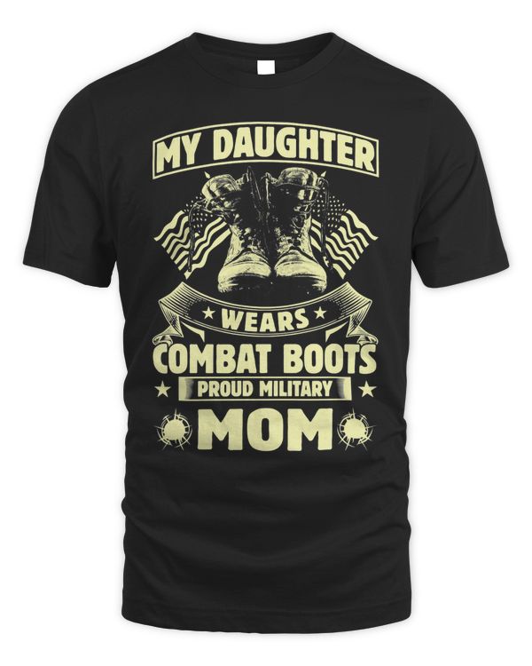 My Daughter Wears Combat Boots Proud Military Mom 92