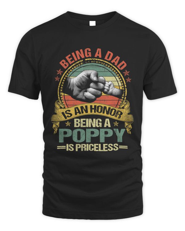 Mens Being A Dad Is An Honor Being A Poppy Is Priceless Funny