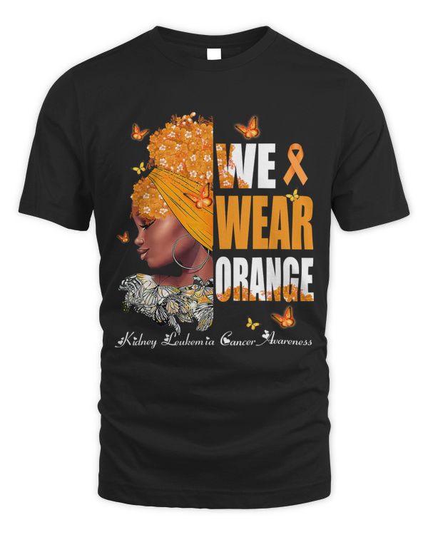 Black Women We Wear Orange Kidney Leukemia Cancer Awareness11