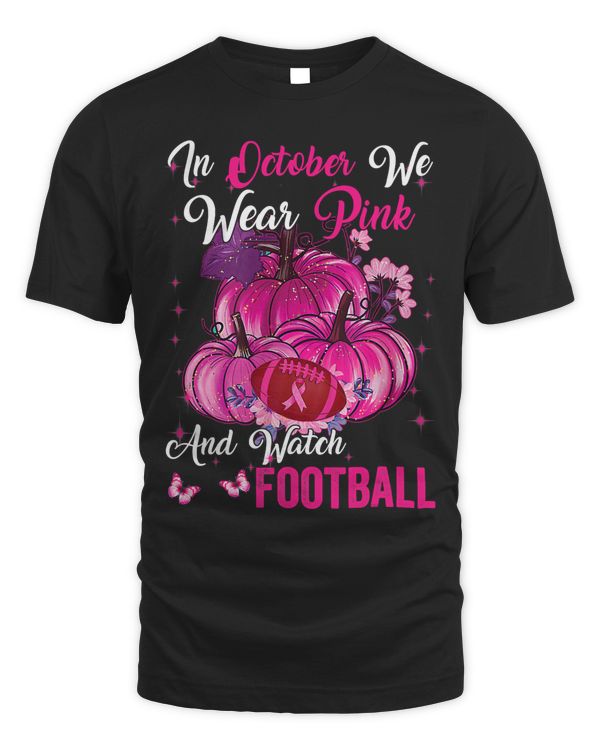 Pumpkin Fall In October We Wear Pink And Watch Football13