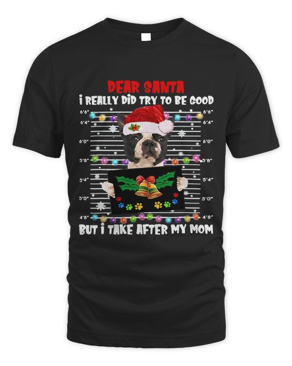Boston Terrier Dear Santa I Really Did Try To Be Good But I314