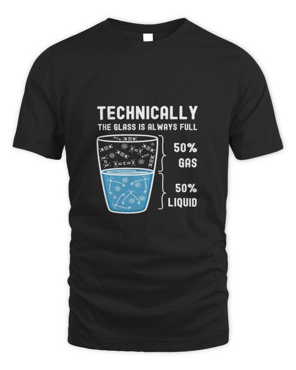 Funny Technically Glass is Always Full Chemistry Teacher451