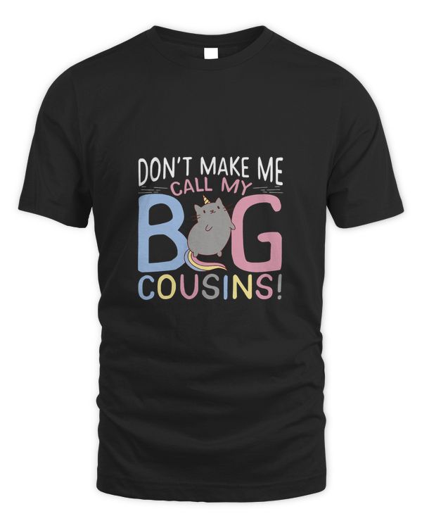 Dont Make Me Call My Big Cousins88