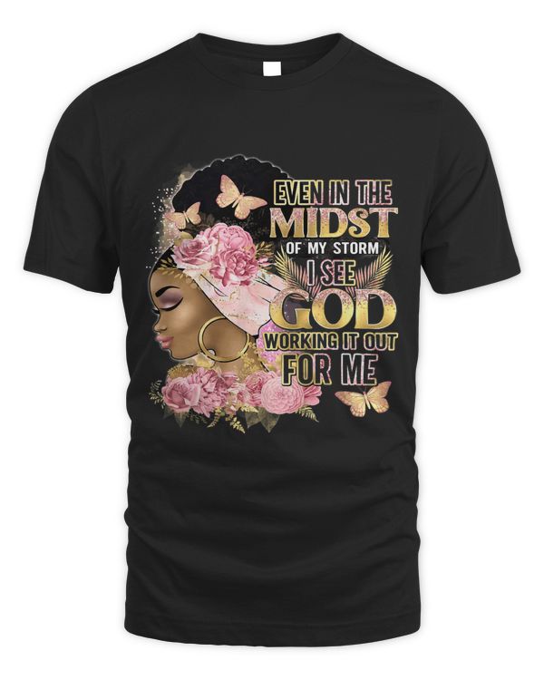 Black Girl Even In The Midst Of Storm I See God Christian 1