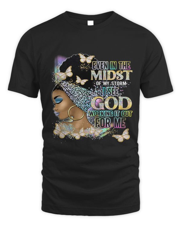 Black Girl Even In The Midst Of Storm I See God Religious 1