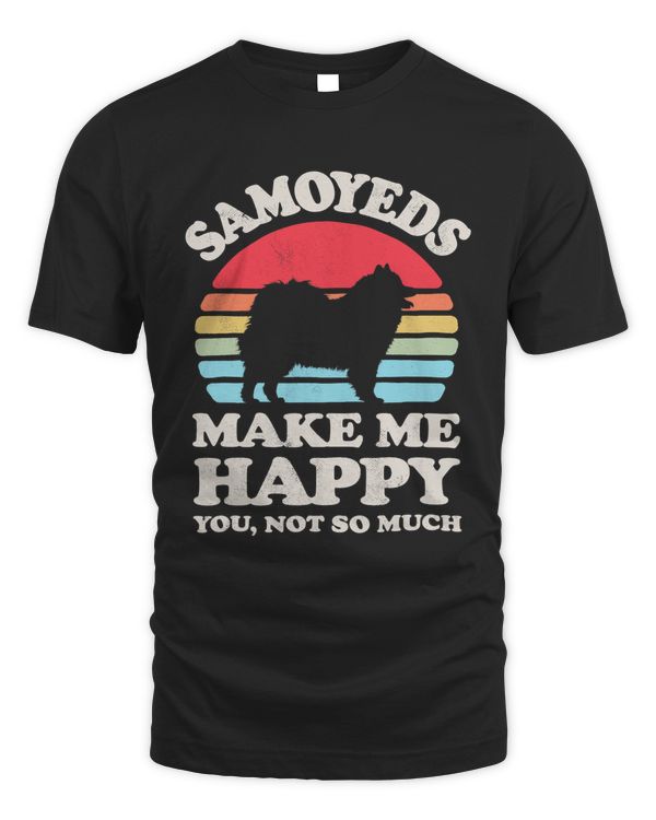 Samoyeds Make Me Happy You Not So Much Retro Dog Vintage 169