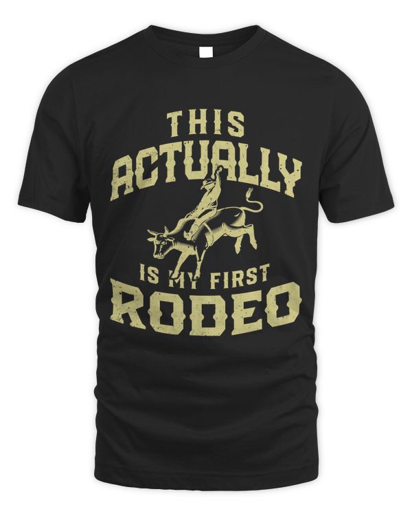 This Actually My First Rodeo Cowboy Bull Riding Western Girl 400