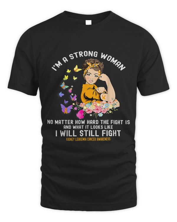 Fighting Kidney Leukemia Cancer Im A Strong Woman