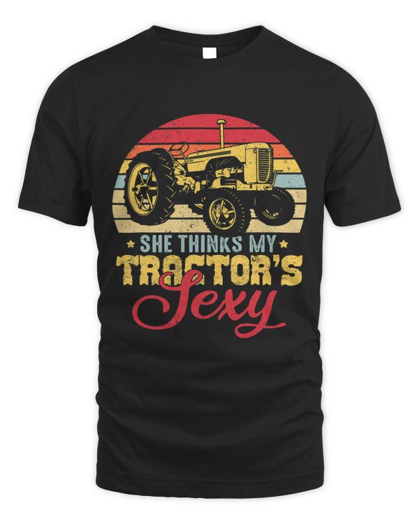 She Thinks My Tractors Sexy Farmer Farming Farm Farmer