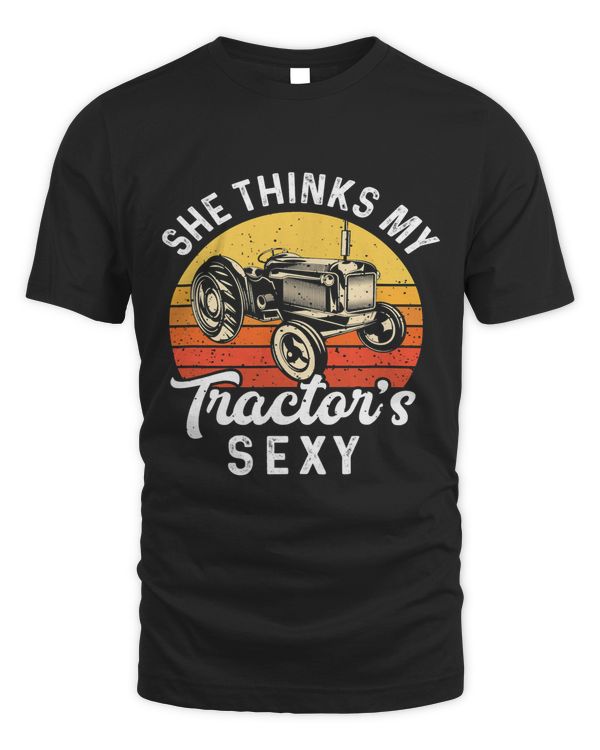 She Thinks My Tractors Sexy Funny Farmer Tractor Driver