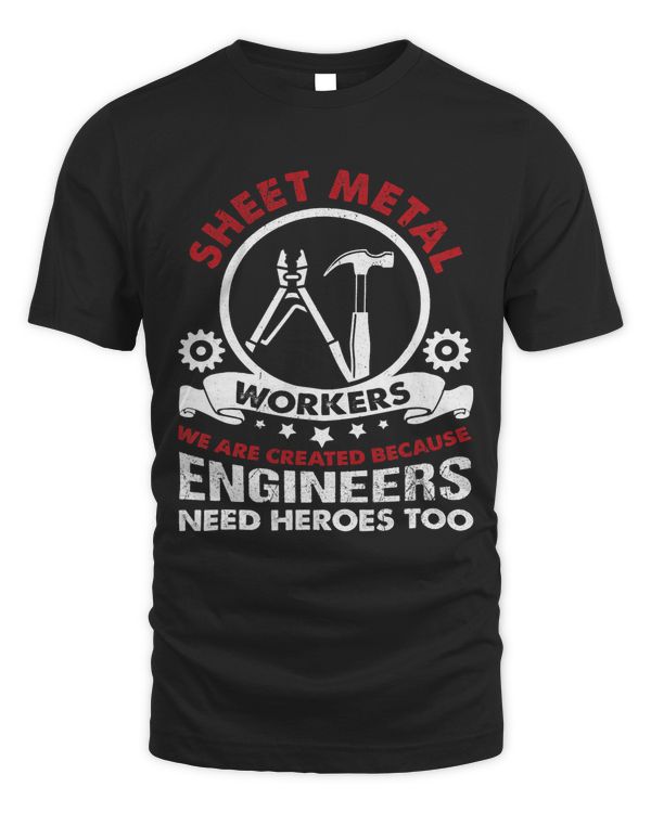 Sheet Metal Worker Engineers Need Heroes Welding Welder