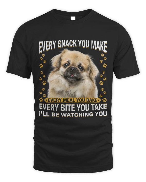 Every Snack You Make Funny Tibetan Spaniel Dog Mom Dog Dad