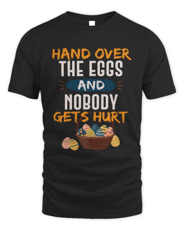 Hand Over The Eggs And Nobody Gets Hurt Easter