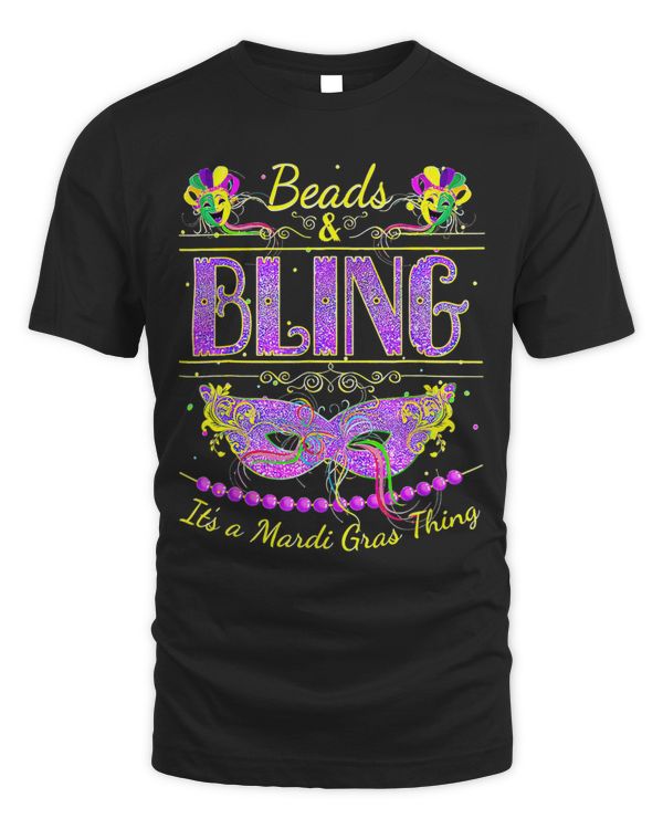 Funny Mardi Gras Shirts Beads and Bling Its a Mardi Gras