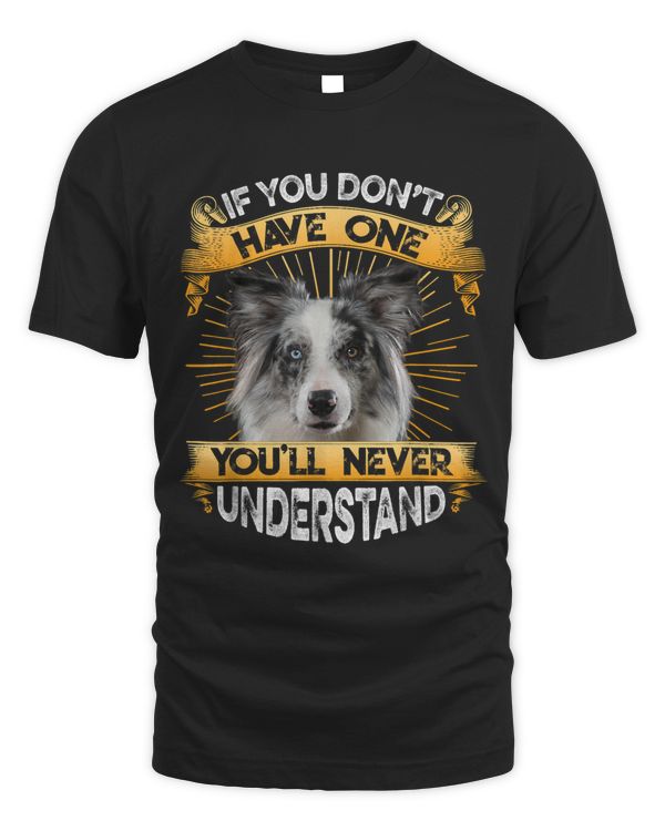 If You Dont Have One Blue Merle Collie Funny