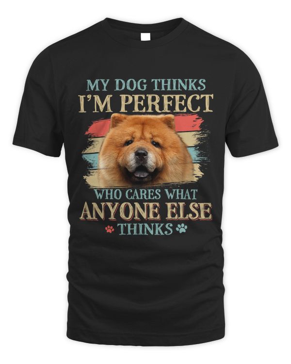 My Dog Thinks Im Perfect Chow Chow Dog Retro Style