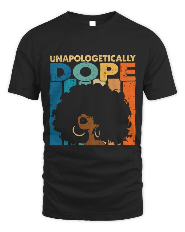 Unapologetically Dope Black Pride Melanin African American
