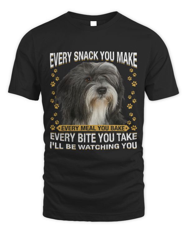 Every Snack You Make Funny Tibetan Terrier Dog Mom Dog Dad