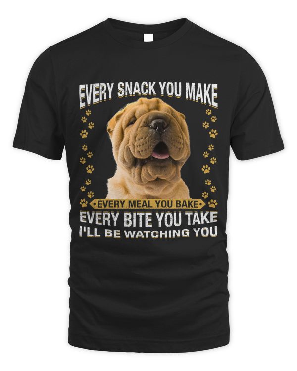 Every Snack You Make Funny Shar Pei Dog Mom Dog Dad