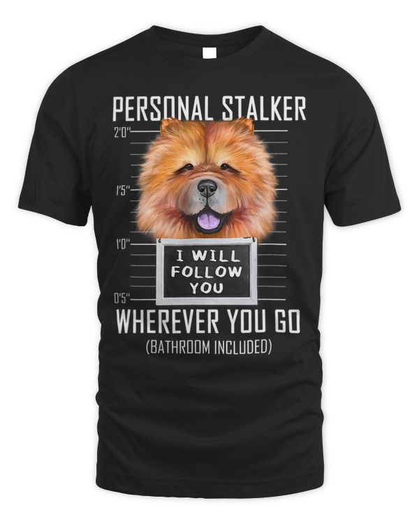 Personal Stalker Dog Chow Chow I Will Follow You Mugshot 29