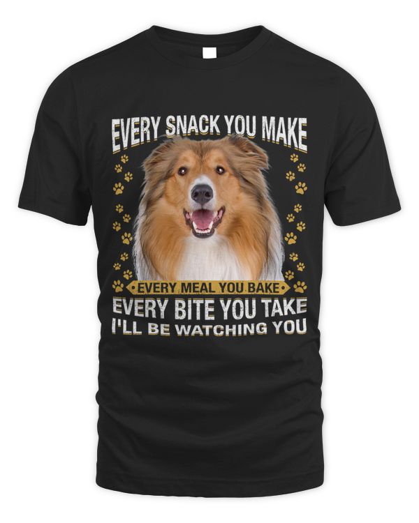 Every Snack You Make Funny Rough Collie Dog Mom Dog Dad