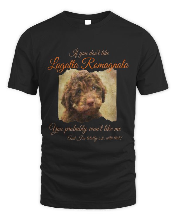If You Dont Like Lagotto Romagnolo Dog Mom Dad Gift 174