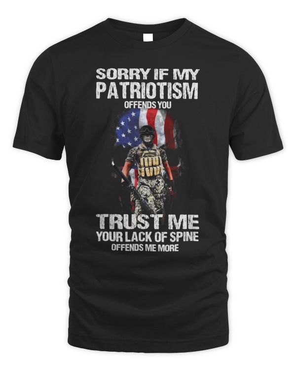 Sorry If My Patriotism Offends You Trust Me Your Lack 1