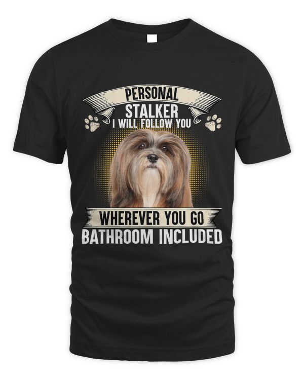 Personal Stalker I Will Follow You Lhasa Apso Lovers