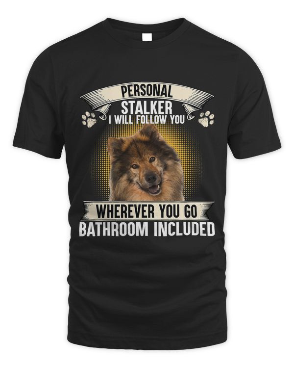 Personal Stalker I Will Follow You Eurasier Lovers