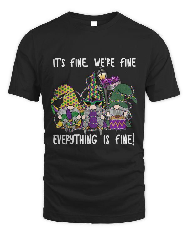 Its Fine Were Fine Everything Is Fine Gnomes Mardi Gras 1