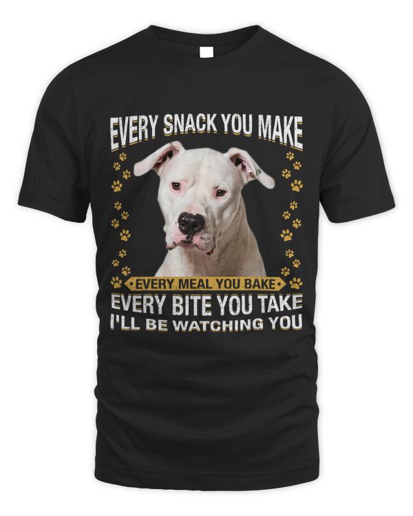 Every Snack You Make Funny Dogo Argentino Dog Mom Dog Dad