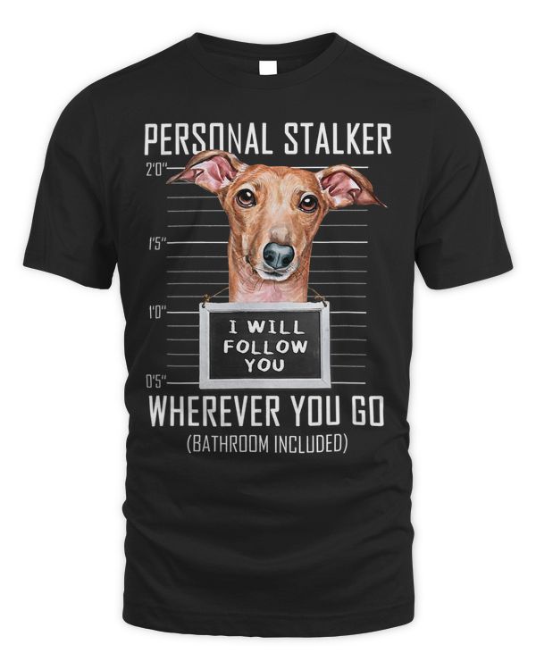 Personal Stalker Dog Greyhound I Will Follow You Mugshot