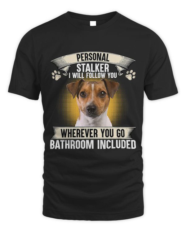 Personal Stalker I Will Follow You Rat Terrier Lovers