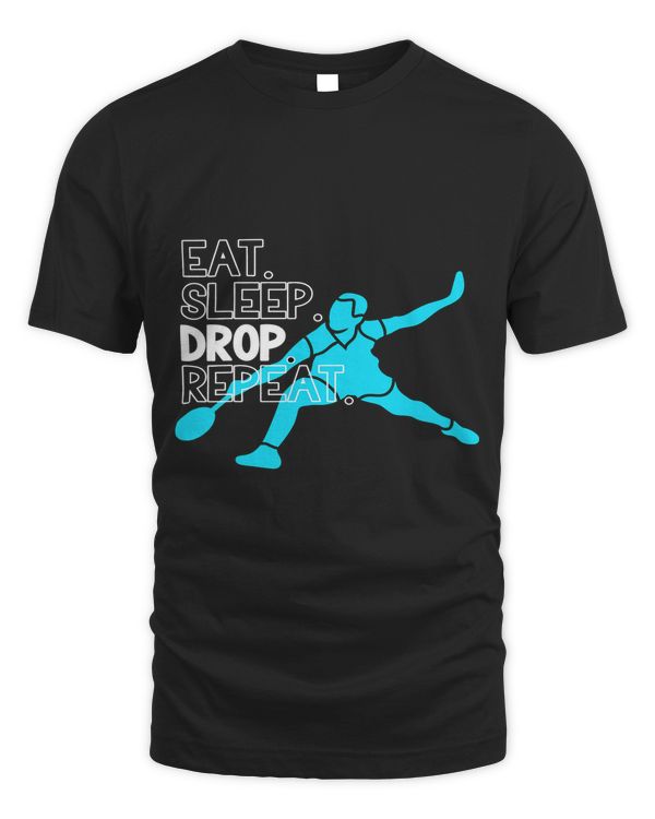 Badminton. Eat. Sleep. Drop. Repeat.