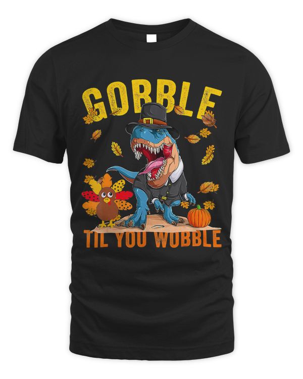 Gobble Til You Wobble Turkey T-Rex Funny Thanksgivings Day56