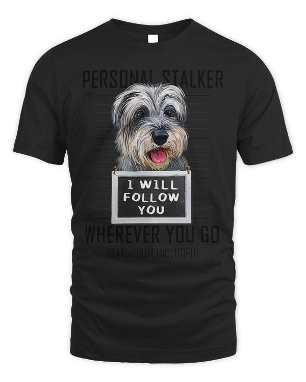 Personal Stalker Dog Schnauzer I Will Follow You Mugshot