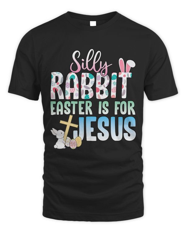Jesus Christian Silly Rabbit Easter Is For Jesus Easter Cool Christian Gift