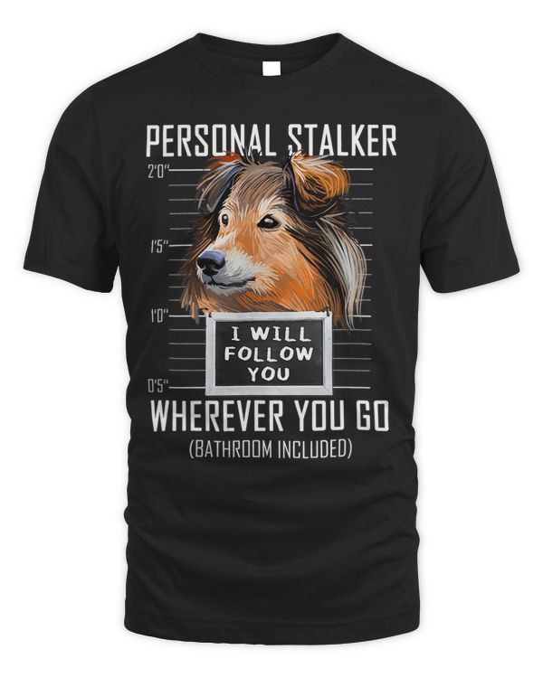 Personal Stalker Dog Sheltie I Will Follow You Mugshot 8